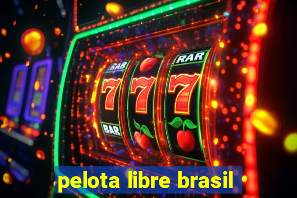 pelota libre brasil